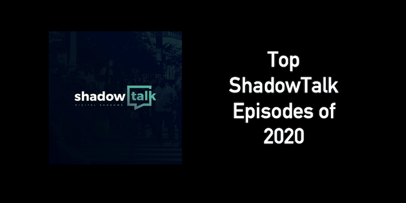 Top ShadowTalk Episodes of 2020