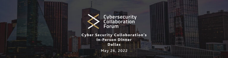 Cyber Security Collaborations Dinner – Dallas