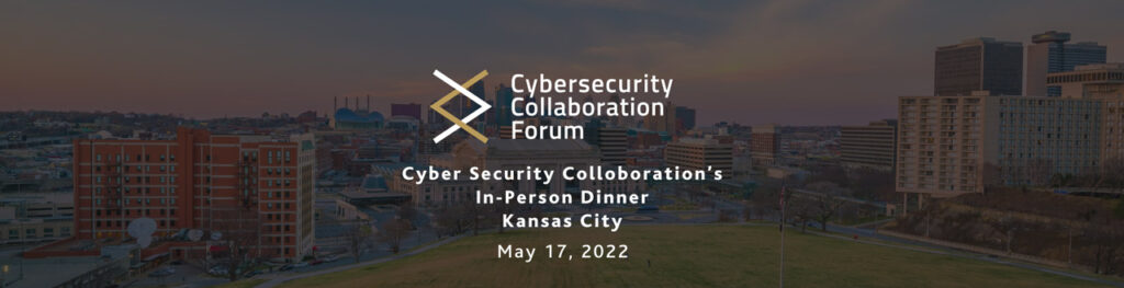 Cyber Security Collaboration’s Dinner – Kansas City