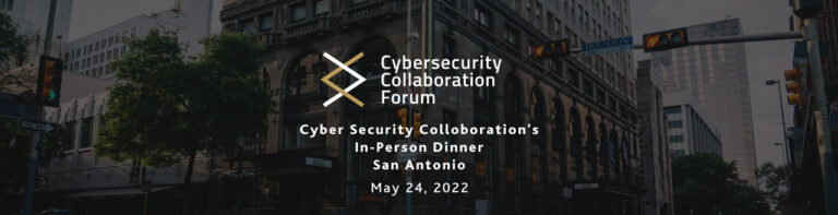 Cyber Security Collaboration’s Dinner – San Antonio