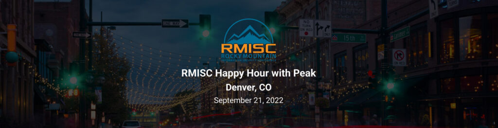 RMISC Happy Hour with Peak – Denver, CO