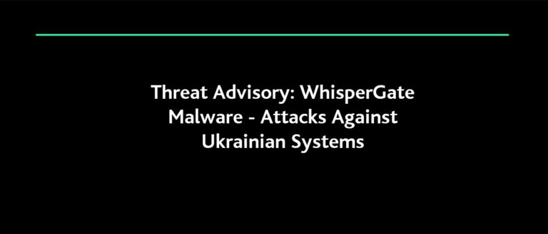 Threat Advisory: WhisperGate Malware – Attacks Against Ukrainian Systems
